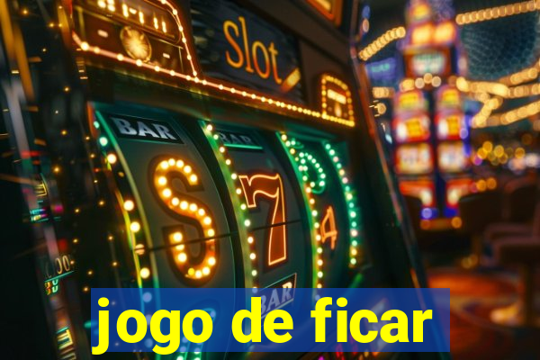 jogo de ficar